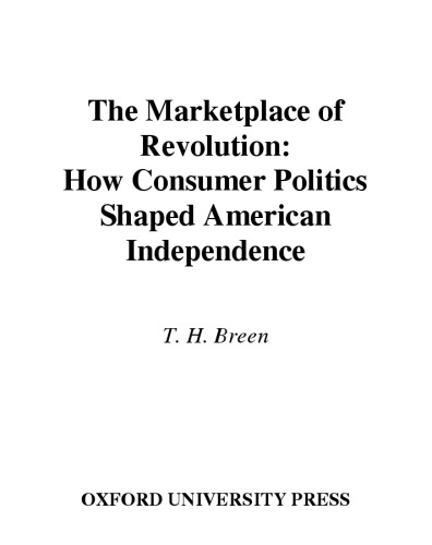 The Marketplace of Revolution: How Consumer Politics Shaped American Independence