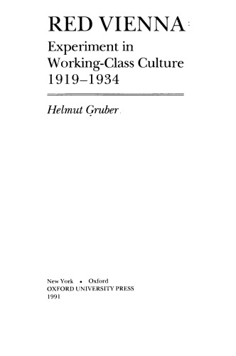 Red Vienna: Experiment in Working-Class Culture, 1919-1934