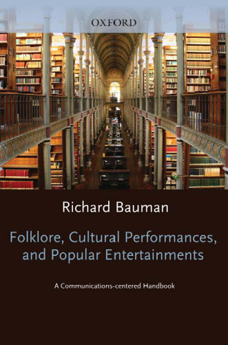Folklore, Cultural Performances, and Popular Entertainments: A Communications-centered Handbook