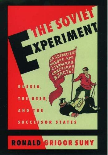 The Soviet Experiment: Russia, The USSR, and the Successor States