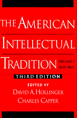 American Intellectual Tradition - Sourcebook, Vol. 1 - 1630-1865