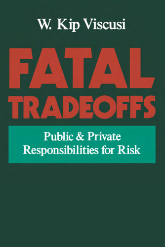 Fatal Tradeoffs: Public and Private Responsibilities for Risk