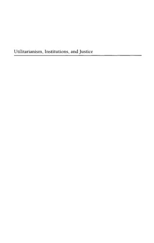 Utilitarianism, Institutions, and Justice