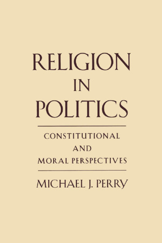 Religion in Politics: Constitutional and Moral Perspectives