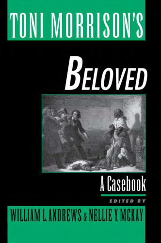 Toni Morrison's Beloved: A Casebook