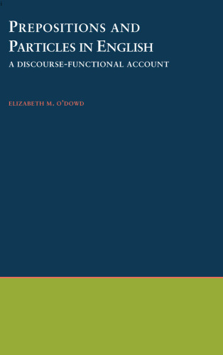 Prepositions and Particles in English: A Discourse-functional Account