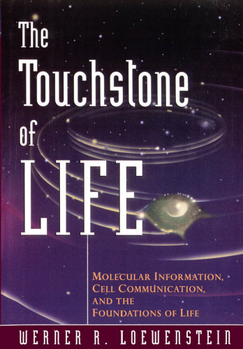 The Touchstone of Life: Molecular Information, Cell Communication, and the Foundations of Life