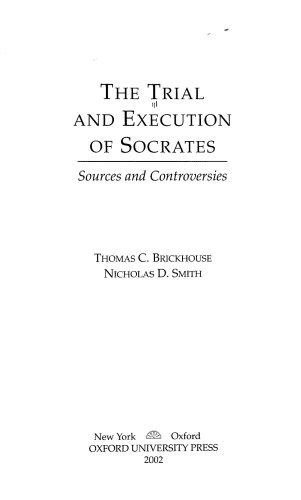 The Trial and Execution of Socrates: Sources and Controversies