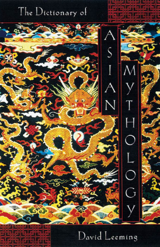 A Dictionary of Asian Mythology