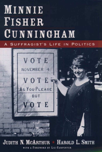 Minnie Fisher Cunningham: A Suffragist's Life in Politics