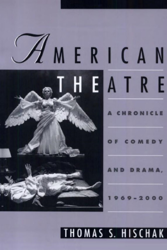 American Theatre: A Chronicle of Comedy and Drama, 1969-2000