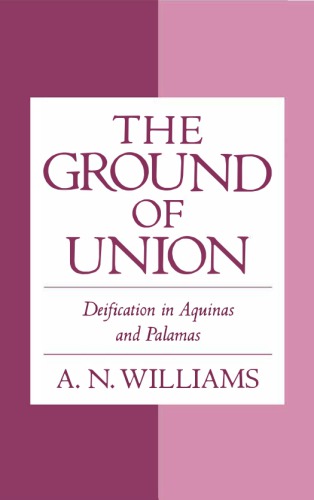 Ground of Union - Deification in Aquinas and Palamas