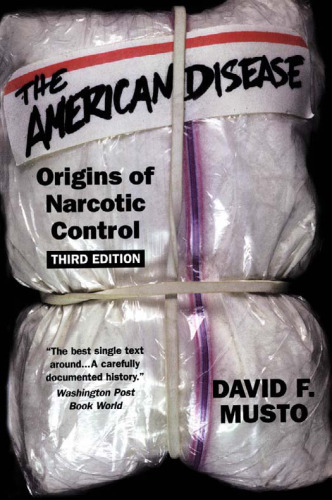 The American Disease: Origins of Narcotic Control