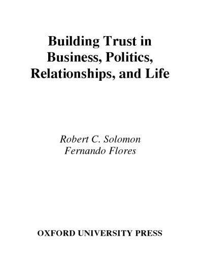 Building Trust: In Business, Politics, Relationships, and Life