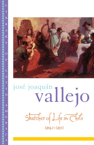 Sketches of Life in Chile, 1841-1851 (Library of Latin America)
