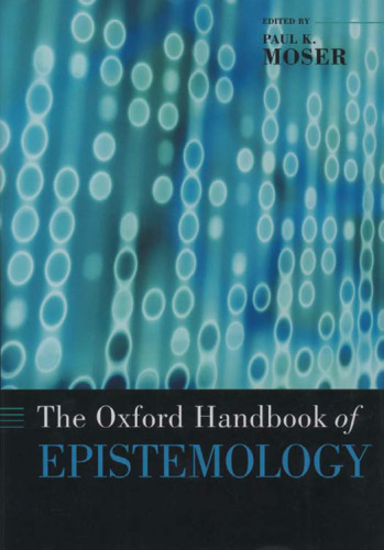 The Oxford Handbook of Epistemology (Oxford Handbooks)