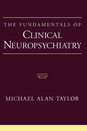 The fundamentals of clinical neuropsychiatry
