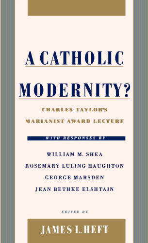 A Catholic Modernity? Charles Taylor's Marianist Award Lecture