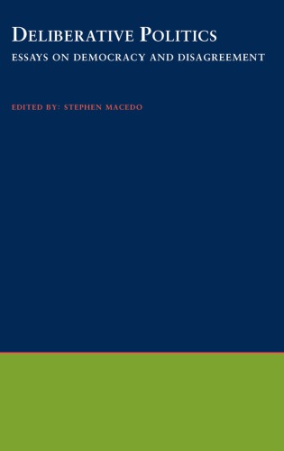 Deliberative Politics: Essays on Democracy and Disagreement