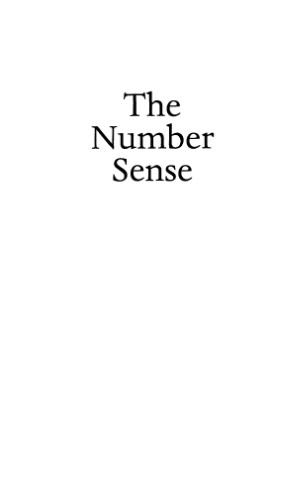 The number sense: How the mind creates mathematics