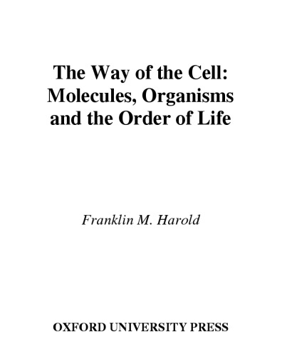 The Way of the Cell: Molecules, Organisms, and the Order of Life