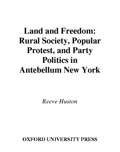 Land and Freedom: Rural Society, Popular Protest, and Party Politics in Antebellum New York