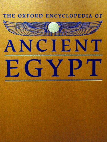 The Oxford Encyclopedia of Ancient Egypt: A-F ( vol 1 )