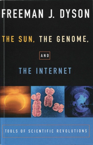 The sun, the genome and the internet. Tools of scientific revolutions