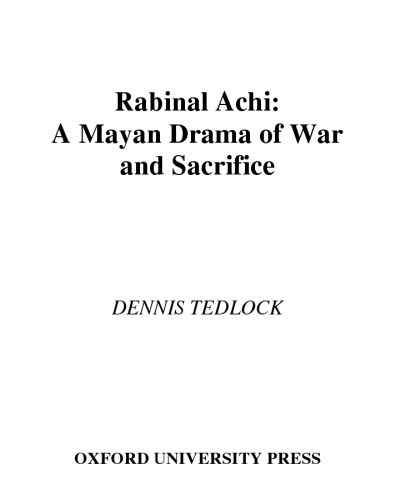 Rabinal Achi: A Mayan Drama of War and Sacrifice