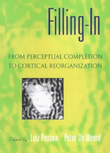 Filling-In: From Perceptual Completion to Cortical Reorganization