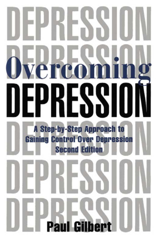 Overcoming Depression: A Step-by-Step Approach to Gaining Control Over Depression