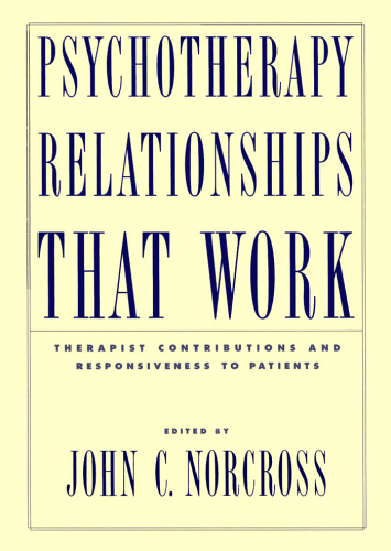 Psychotherapy Relationships that Work: Therapist Contributions and Responsiveness to Patients