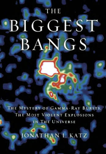 The biggest bangs: The mystery of gamma-ray bursts
