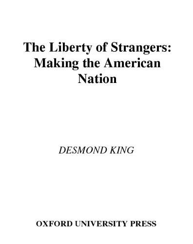 The Liberty of Strangers: Making the American Nation