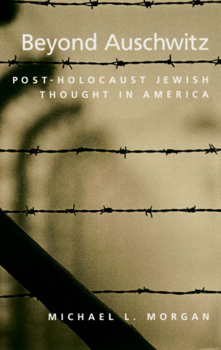 Beyond Auschwitz: Post-Holocaust Jewish Thought in America