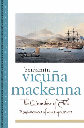 The Girondins of Chile: reminiscences of an eyewitness