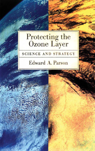 Protecting the Ozone Layer: Science and Strategy (Environmental Science)