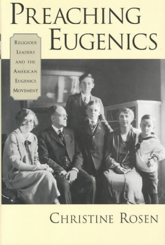 Preaching Eugenics: Religious Leaders and the American Eugenics Movement
