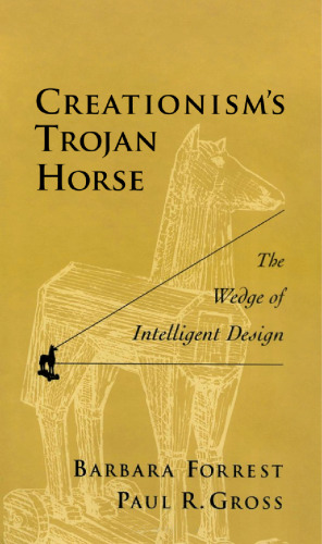Creationism's Trojan Horse: The Wedge of Intelligent Design