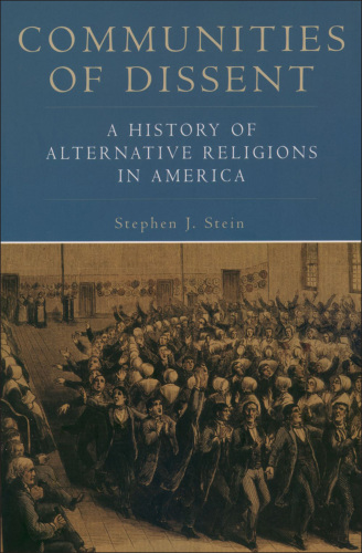Communities of dissent : a history of alternative religions in America