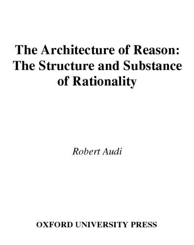 The Architecture of Reason: The Structure and Substance of Rationality