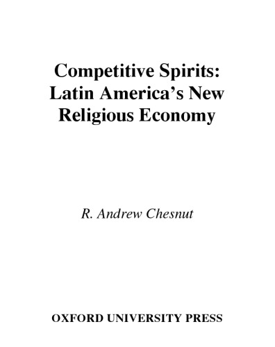 Competitive Spirits: Latin America's New Religious Economy