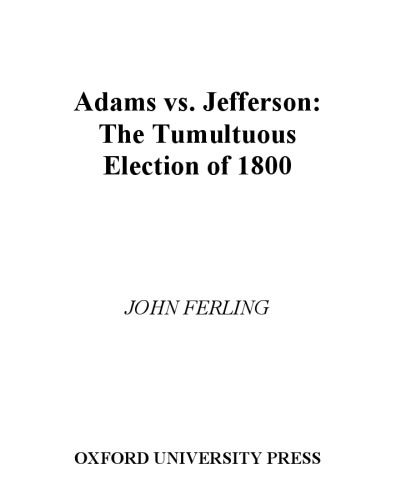 Adams vs. Jefferson: The Tumultuous Election of 1800