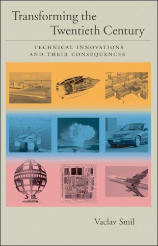 Transforming the Twentieth Century: Technical Innovations and Their Consequences