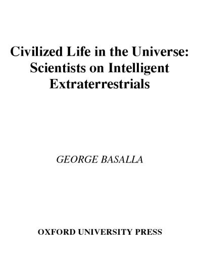 Civilized Life in the Universe: Scientists on Intelligent Extraterrestrials