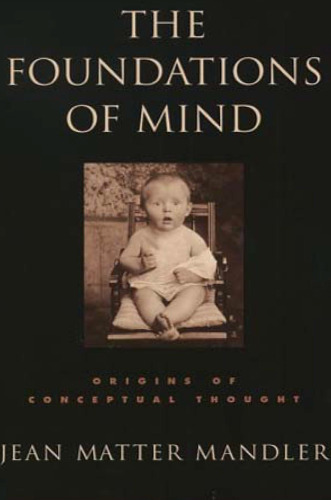 The Foundations of Mind: Origins of Conceptual Thought