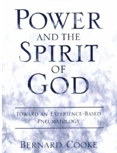 Power and the Spirit of God: Toward an Experience-Based Pneumatology