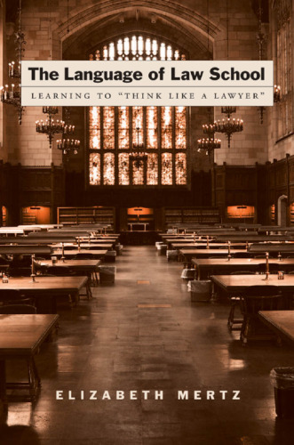 The Language of Law School: Learning to "Think Like a Lawyer"