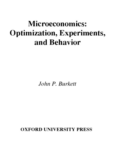 Microeconomics: Optimization, Experiments, and Behavior