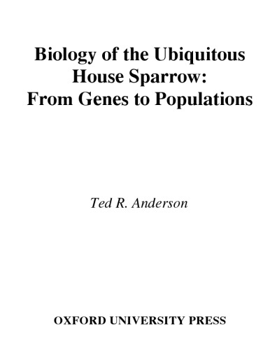 Biology of the Ubiquitous House Sparrow: From Genes to Populations